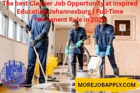 The best Cleaner Job Opportunity at Inspired Education Johannesburg | Full-Time Permanent Role in 2026