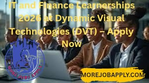 IT and Finance Learnerships 2026 at Dynamic Visual Technologies (DVT) – Apply Now