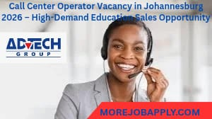 Call Center Operator Vacancy in Johannesburg 2026 – High-Demand Education Sales Opportunity